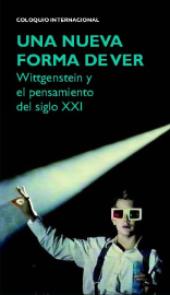 «Una nueva forma de ver», Wittgenstein y el pensamiento del siglo XXI