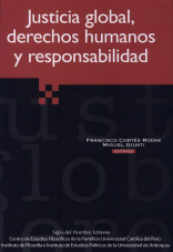 Presentación del libro Justicia global, derechos humanos y responsabilidad de Francisco Cortés y Miguel Giusti (editores)