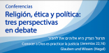 Conferencias sobre religión, ética y política: tres perspectivas en debate