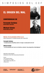 Simposios del CEF. El origen del mal. Conferencias de Fernando Cardona (Universidad Javeriana) y de Michael Schulz (Universidad de Bonn)