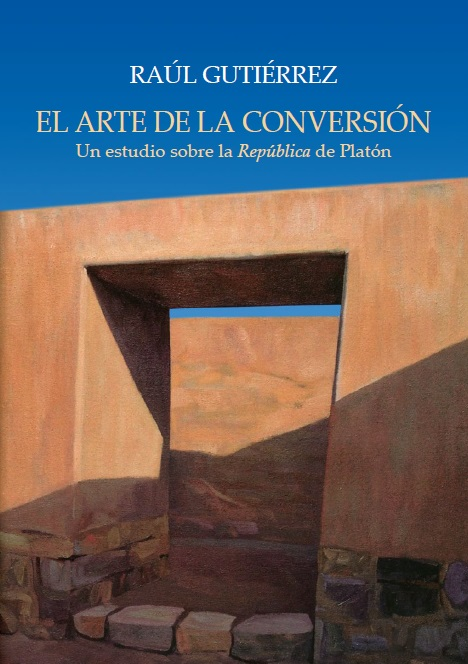 Presentación del libro “El arte de la conversión” de Raúl Gutiérrez