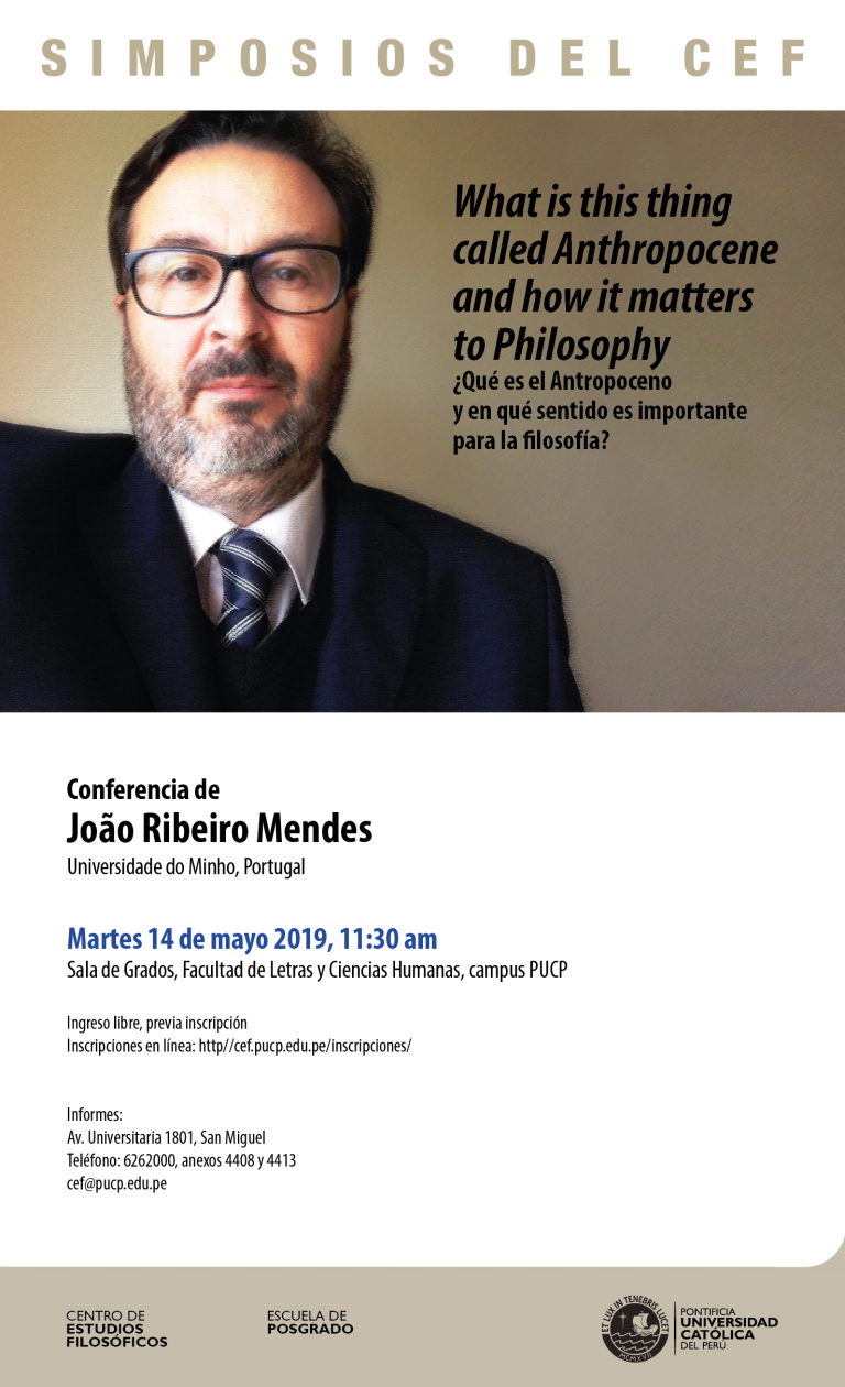Simposios del CEF. Conferencia «What is this thing called Anthropocene and how it matters to Philosophy?» del profesor João Ribeiro Mendes (Universidade do Minho, Portugal)