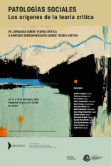 VII Jornadas sobre teoría crítica / II Simposio iberoamericano sobre teoría crítica: «Patologías sociales: los orígenes de la teoría crítica»
