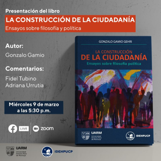 Presentación del libro “La construcción de la ciudadanía. Ensayos sobre filosofía y política”, de Gonzalo Gamio