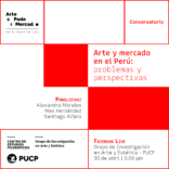 Primer conversatorio «Arte y mercado en el Perú: problemas y perspectivas»