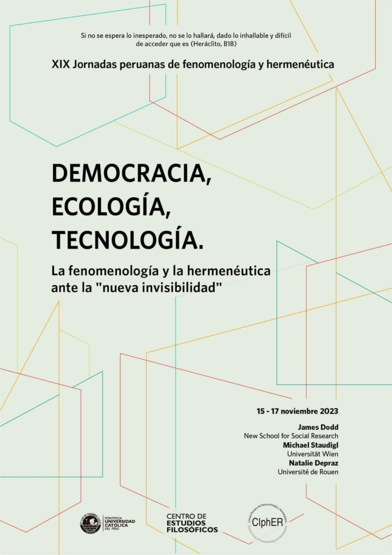 XIX PERUVIAN JOURNEYS OF PHENOMENOLOGY AND HERMENEUTICS 2023: Democracy, Ecology, Technology. Phenomenology and Hermeneutics facing the “New Invisibility”