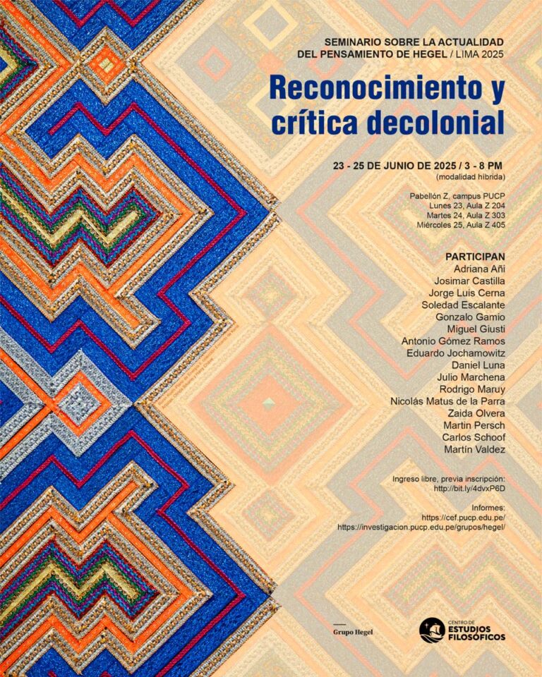 SEMINARIO SOBRE LA ACTUALIDAD DEL PENSAMIENTO DE HEGEL LIMA 2025: Reconocimiento y crítica decolonial