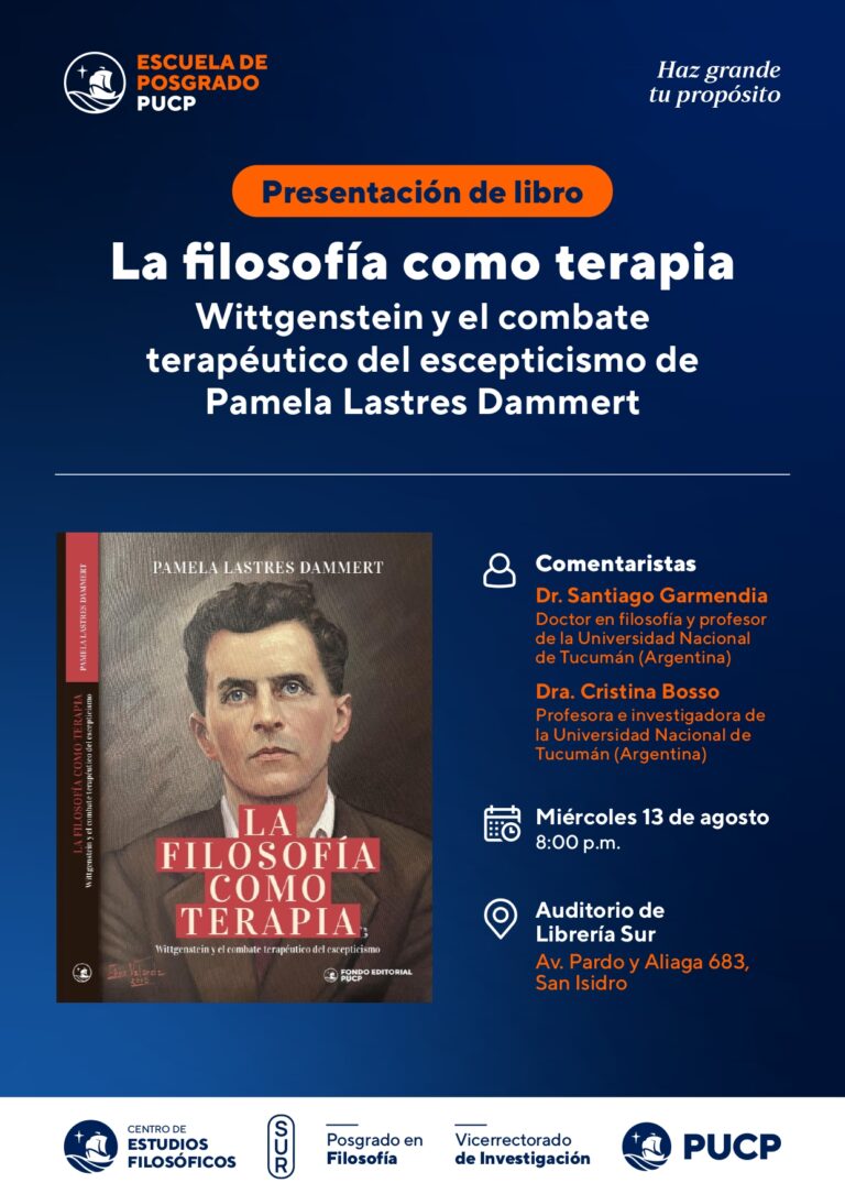 Presentación del libro La filosofía como terapia. Wittgenstein y el combate terapéutico contra el escepticismo (Lima: Fondo Editorial PUCP, 2025),  de Pamela Lastres Dammert